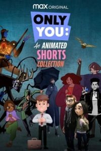 Download Only You: An Animated Shorts Collection (Season 1) {English With Subtitles} WeB-DL 720p [60MB] || 1080p [400MB]