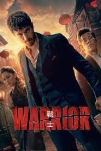 Download Warrior (Season 1 – 3) [S03E07 Added] {English With Subtitles} WeB-DL 720p [300MB] || 1080p [1GB]