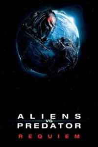 Download Aliens vs. Predator: Requiem (2007) Dual Audio {Hindi-English} 480p [330MB] || 720p [1.5GB] || 1080p [3.4GB]