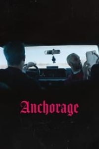 Download Anchorage (2023) {English With Subtitles} WEB-DL 480p [230MB] || 720p [630MB] || 1080p [1.5GB]