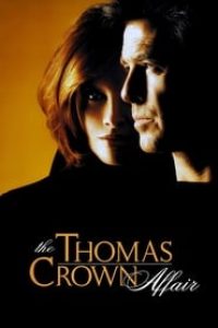 Download The Thomas Crown Affair (1999) {English With Subtitles} 480p [335MB] || 720p [900MB] || 1080p [2.17GB]