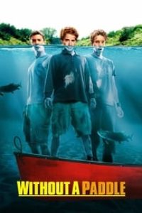 Download Without a Paddle (2004) Dual Audio (Hindi-English) 480p [320MB] || 720p [885MB] || 1080p [1.94GB]