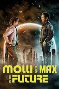 Download Molli and Max in the Future (2023) {English With Subtitles} 480p [300MB] || 720p [800MB] || 1080p [1.8GB]