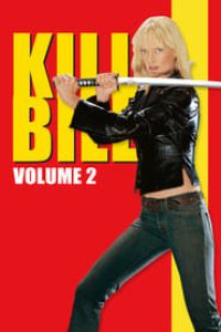 Download Kill Bill: Vol. 2 (2004) Dual Audio {Hindi-English} Esubs 480p [450MB] || 720p [1.3GB] || 1080p [3.81GB]