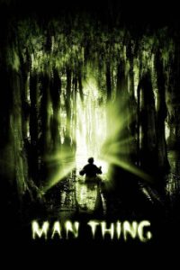 Download Man-Thing (2005) {English} WebRip 720p [821MB] || 1080p [1.5GB]