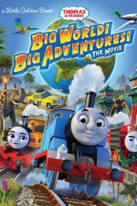 Download Thomas & Friends: Big World! Big Adventures! The Movie (2018) Dual Audio [Hindi + English] BluRay 480p [370MB] 1080p [1.9GB]