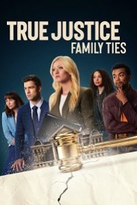 Download True Justice: Family Ties (2024) {English With Subtitles} 480p [251MB] || 720p [680MB] || 1080p [1.6GB]