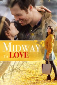 Download Midway to Love (2019) (English) WebRip 720p [801MB] || 1080p [1.6GB]