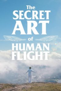 Download The Secret Art of Human Flight (2023) [English] WebRip 720p [983MB] || 1080p [1.8GB]