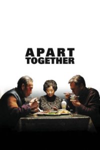 Download Apart Together (2010) {Chinese} WebRip 720p [880MB] || 1080p [1.6GB]