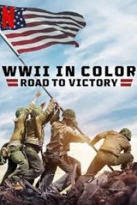 Download WWII in Color: Road to Victory (Season 1) {English With Subtitles} WeB-DL 720p 10Bit [270MB]