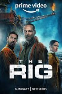 Download The Rig (Season 1-2) Dual Audio {Hindi-English} WeB-DL 480p [180MB] || 720p [400MB]