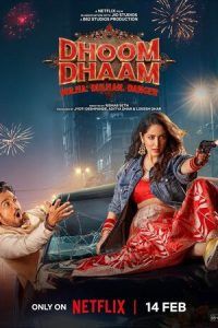 Download Dhoom Dhaam (2025) {Hindi} WeB-DL HD 480p [347MB] || 720p [919MB] || 1080p [2.1GB]