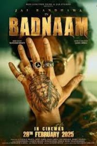 Download Badnaam 2025 {Punjabi} WEB-DL 480p [521MB] || 720p [1.3GB] || 1080p [3GB]