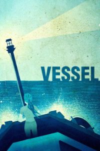 Download Vessel (2014) {English} WEBRip 720p [793MB] || 1080p [1.4GB]